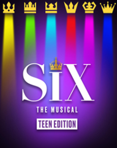 Six the Musical Teen Edition Presented by Missouri Street Theatre