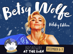 2025 Broadway at the Barn: Betsy Wolfe