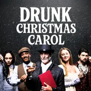 Drunk Christmas Carol: A Boozy Holiday Comedy