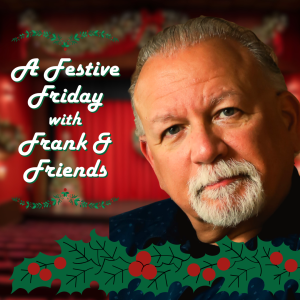A Festive Friday with Frank & Friends