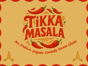 Tikka Masala: An Indian Improv Comedy Game Show