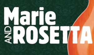 Marie and Rosetta
