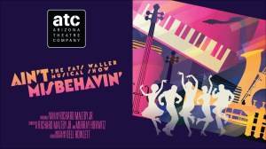 Arizona Theatre Company: Ain’t Misbehavin’