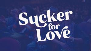 Sucker for Love