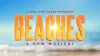 Beaches: A New Musical