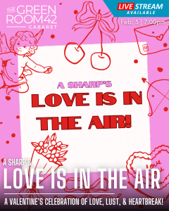 Love Is In The Air: A Valentine’s Celebration of Love, Lust & Heartbreak