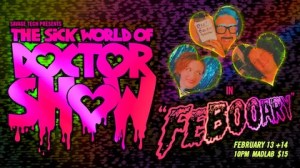 The Sick Work of Doctor Show in “FeBOOary!”