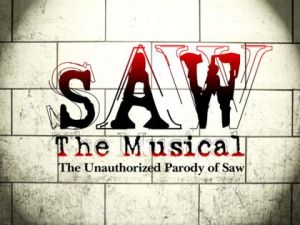 SAW The Musical The Unauthorized Parody of Saw