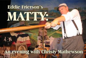 Celebrate the start of the season with baseball hero MATTY: an evening with Christy Mathewson – bring the kids!