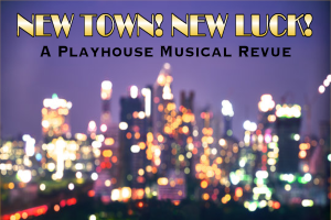 New Town, New Luck – a two-show-only musical revue welcoming year 66 and bidding bon voyage to beloved company members