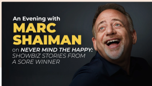 An Evening with Marc Shaiman on Never Mind the Happy: Showbiz Stories from a Sore Winner