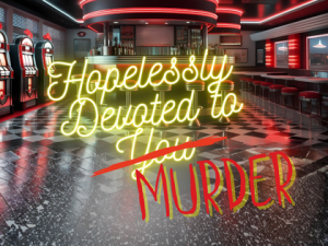 Hopelessly Devoted to Murder at C’est Bon by Savoir Fare