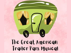 The Great American Trailer Park Musical