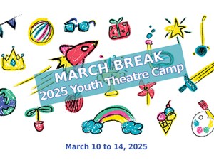 2025 March Break Youth Theatre Camp