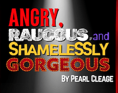 Angry, Raucous, and Shamelessly Gorgeous