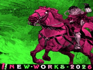 ?!: New Works 2026 – Night 12