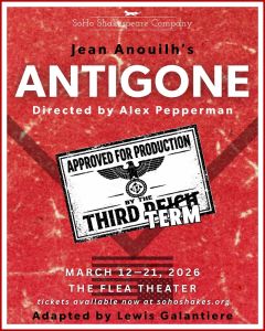 SoHo Shakespeare Company presents ANTIGONE—a reframing of Jean Anouilh’s classic tragedy.