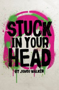 The Theater Bug Presents STUCK IN YOUR HEAD by James Walker