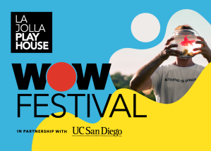 La Jolla Playhouse WOW Festival