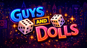 Guys and Dolls