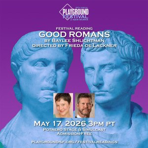 Festival of New Works Staged Readings – Good Romans by Baylee Shlichtman