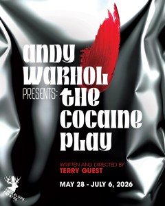 Jackalope Theatre Company Presents World Premiere of “Andy Warhol Presents: The Cocaine Play,”