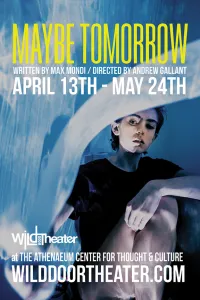 Wild Door Theater Presents “Maybe Tomorrow”, April 13 – May 24, 2026