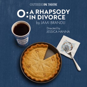 Outside In Theatre Presents the World Premiere of Jami Brandli’s O: A Rhapsody in Divorce