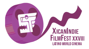 XicanIndie FilmFest XXVIII April 9-12, 2026