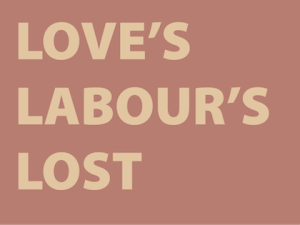 Love’s Labours Lost