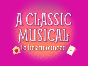 A Classic Musical (tba)