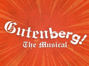 GUTTENBERG! THE MUSICAL!