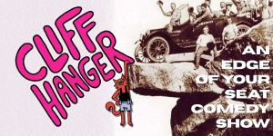 CLIFF HANGER’S BEST-OF SKETCH COMEDY SHOWCASE