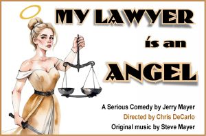 My Lawyer is an Angel – chasing the ambulance chasers off the road! Jerry Mayer’s world premiere serious comedy