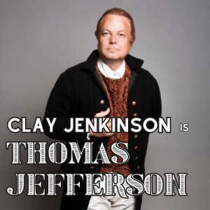 Clay Jenkinson as Thomas Jefferson