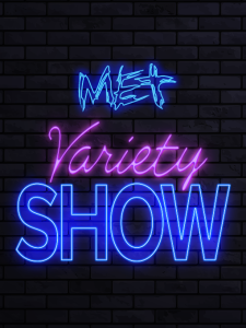 MET’s Variety Show