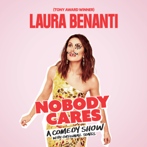Laura Benanti: Nobody Cares