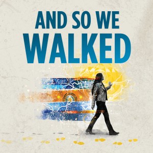 And So We Walked