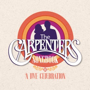 The Carpenters Songbook: A Live Celebration