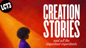 Creation Stories and All the Important Importants