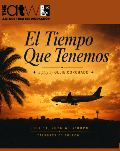 ATW Play Reading: El Tiempo Que Tenemos by Ollie Corchado