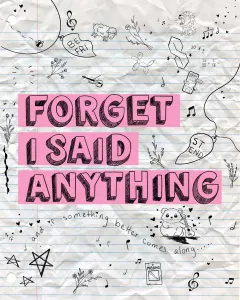 Forget I Said Anything
