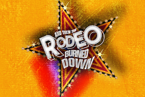 And Then the Rodeo Burned Down