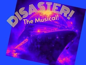 Disaster! The Musical