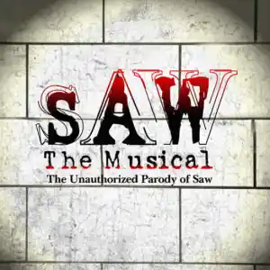 SAW The Musical: The Unauthorized Parody of SAW
