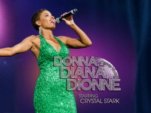 DONNA, DIANA, DIONNE starring Crystal Stark