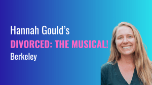 Hannah Gould’s Divorced: The Musical!