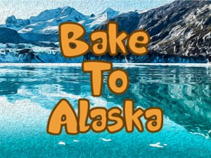Bake to Alaska