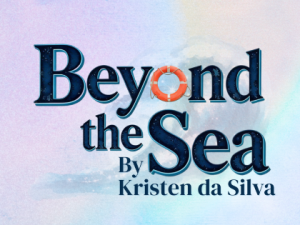 Beyond the Sea by Kristen Da Silva MAIN STAGE