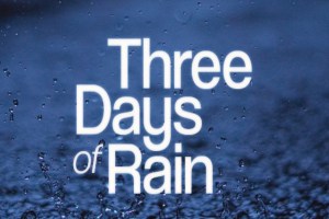 Three Days of Rain